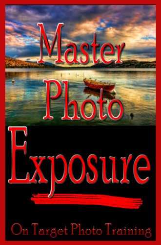 Master Photo Exposure (On Target Photo Training Book 2)