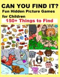 CAN YOU FIND IT?: Fun Hidden Picture Games for Children
