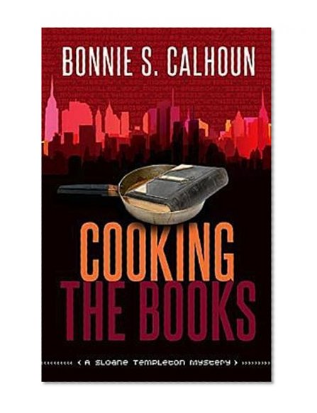 Cooking the Books: A Sloane Templeton Mystery