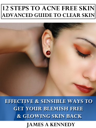 12 Steps to Acne Free Skin - Advanced Guide to Clear Skin