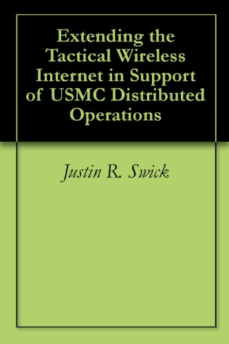 Extending the Tactical Wireless Internet in Support of USMC Distributed Operations