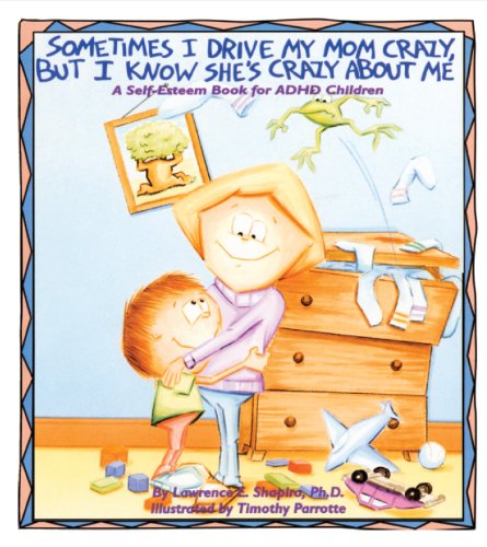Sometimes I Drive My Mom Crazy, But I Know She's Crazy About Me