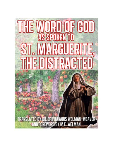 The Word of God as Spoken to St. Marguerite, the Distracted of Calvados