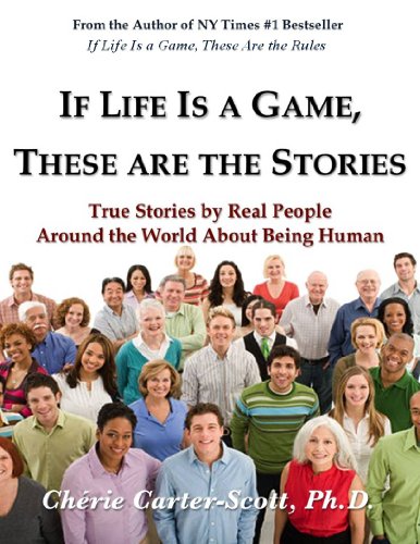 If Life Is a Game, These Are the Stories: True Stories by Real People Around the World About Being Human