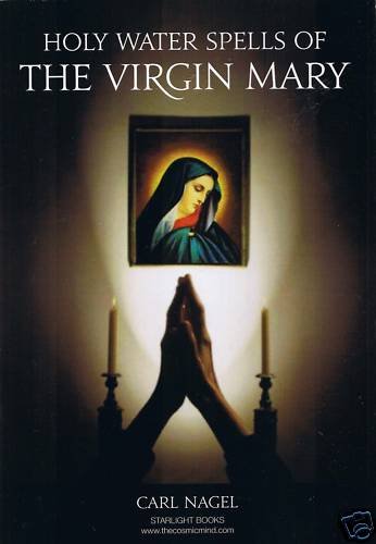 HOLY WATER SPELLS OF THE VIRGIN MARY