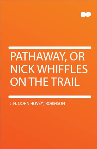 Pathaway, Or Nick Whiffles On The Trail [FACSIMILE]