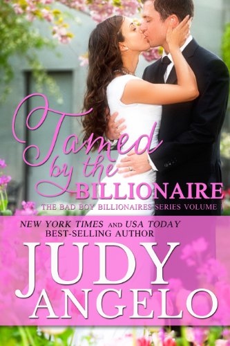 Tamed by the Billionaire (The BAD BOY BILLIONAIRES Series Book 1)