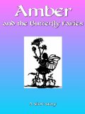Amber and the Butterfly Fairies (Amber's Adventures Book 1)