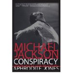 Michael Jackson ConspiracyMICHAEL JACKSON CONSPIRACY by Jones, Aphrodite (Author) on Nov-11-2007 Paperback