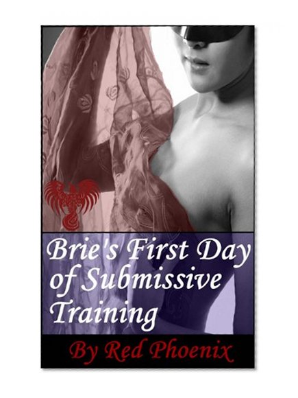 Brie's First Day of Submissive Training (Brie, #1)