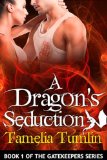 A Dragon's Seduction (The Gatekeepers - Book 1)