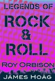 Legends of Rock & Roll - Roy Orbison