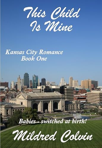 This Child Is Mine (Kansas City Romance Book 1)