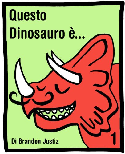 Questo dinosauro Ã¨... Libro 1( Libro per bambini dai 3 ai 6 anni) (Il Mio Primo Libro) (Italian Edition)