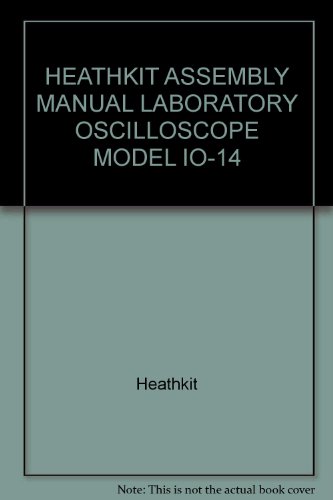 HEATHKIT ASSEMBLY MANUAL LABORATORY OSCILLOSCOPE MODEL IO-14