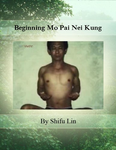 Beginning Mo Pai Nei Kung (Third Expanded Edition)