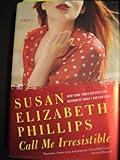 Call Me Irresistible[ CALL ME IRRESISTIBLE ] by Phillips, Susan Elizabeth (Author) Jan-18-11[ Hardcover ]
