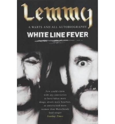 [ WHITE LINE FEVER: THE AUTOBIOGRAPHY: THE AUTOBIOGRAPHY ] By Kilmister, Lemmy ( Author) 2004 [ Paperback ]