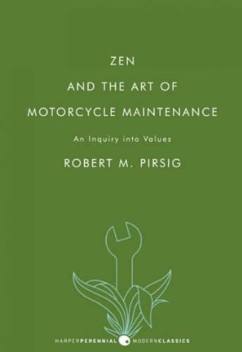 Zen and the Art of Motorcycle Maintenance: An Inquiry into Values