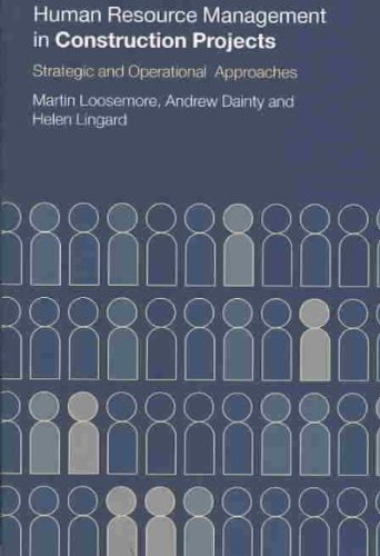 Human Resource Management in Construction Projects: Strategic and Operational Approaches[ HUMAN RESOURCE MANAGEMENT IN CONSTRUCTION PROJECTS: STRATEGIC AND OPERATIONAL APPROACHES ] by Loosemore, Martin (Author) Mar-21-03[ Paperback ]