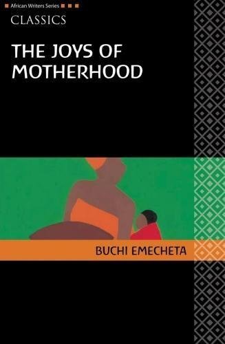 The Joys of Motherhood[ THE JOYS OF MOTHERHOOD ] by Emecheta, Buchi (Author) Aug-01-08[ Paperback ]