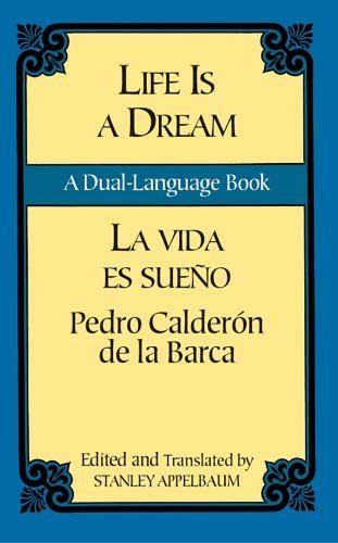 Life Is a Dream/La Vida es Sueno: A Dual-Language Book