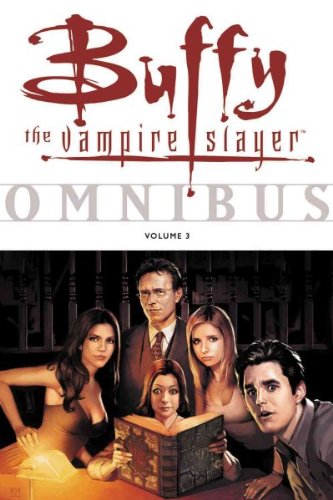 Buffy the Vampire Slayer Omnibus, Volume 3 (v. 3)
