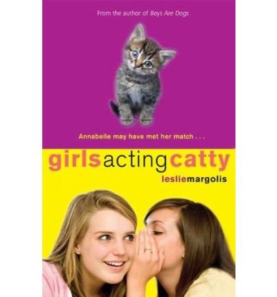 Girls Acting Catty[ GIRLS ACTING CATTY ] by Margolis, Leslie (Author) Nov-10-09[ Hardcover ]