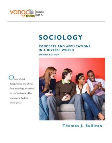 Sociology: Concepts and Applications in a Diverse World[ SOCIOLOGY: CONCEPTS AND APPLICATIONS IN A DIVERSE WORLD ] by Sullivan, Thomas J. (Author) Dec-01-08[ Paperback ]