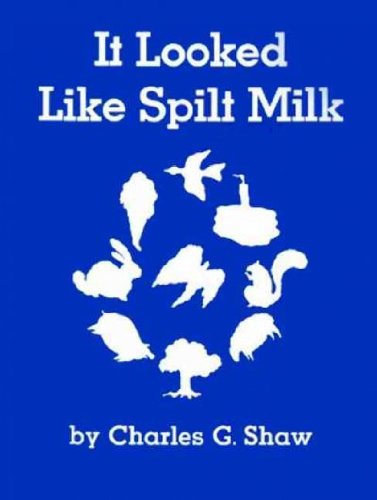 It Looked Like Spilt Milk[ IT LOOKED LIKE SPILT MILK ] by Shaw, Charles G. (Author) Jan-01-47[ Hardcover ]