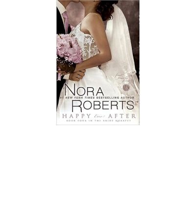 Happy Ever After[ HAPPY EVER AFTER ] by Roberts, Nora (Author) Nov-02-10[ Paperback ]