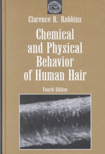 Chemical and Physical Behavior of Human Hair[ CHEMICAL AND PHYSICAL BEHAVIOR OF HUMAN HAIR ] by Robbins, Clarence R. (Author) Jan-01-02[ Hardcover ]