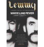 [ WHITE LINE FEVER: THE AUTOBIOGRAPHY: THE AUTOBIOGRAPHY ] By Kilmister, Lemmy ( Author) 2004 [ Paperback ]