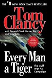 Every Man a Tiger: The Gulf War Air Campaign (Updated)[ EVERY MAN A TIGER: THE GULF WAR AIR CAMPAIGN (UPDATED) ] by Clancy, Tom (Author) Jan-02-08[ Paperback ]