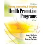 Planning, Implementing, and Evaluating Health Promotion Programs: A Primer [With Study Card][ PLANNING, IMPLEMENTING, AND EVALUATING HEALTH PROMOTION PROGRAMS: A PRIMER [WITH STUDY CARD] ] by McKenzie, James F. (Author) Feb-01-08[ Paperback ]