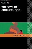 The Joys of Motherhood[ THE JOYS OF MOTHERHOOD ] by Emecheta, Buchi (Author) Aug-01-08[ Paperback ]