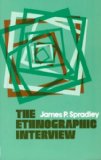 The Ethnographic Interview[ THE ETHNOGRAPHIC INTERVIEW ] by Spradley, James P. (Author) Apr-03-79[ Paperback ]