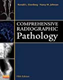 Comprehensive Radiographic Pathology[ COMPREHENSIVE RADIOGRAPHIC PATHOLOGY ] by Eisenberg, Ronald L. (Author) Sep-28-11[ Paperback ]