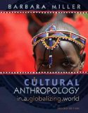 Cultural Anthropology in a Globalizing World (Green)[ CULTURAL ANTHROPOLOGY IN A GLOBALIZING WORLD (GREEN) ] by Miller, Barbara (Author) Dec-01-09[ Paperback ]