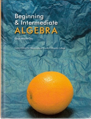 Beginning & Intermediate Algebra (Custom Edition for Westmoreland College)
