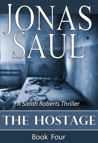 The Hostage (A Sarah Roberts Thriller, Book 4)