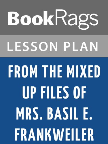 From the Mixed-Up Files of Mrs. Basil E. Frankweiler Lesson Plans