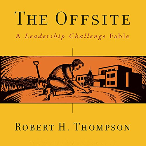 The Offsite: A Leadership Challenge Fable