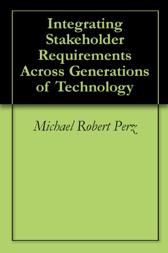 Integrating Stakeholder Requirements Across Generations of Technology