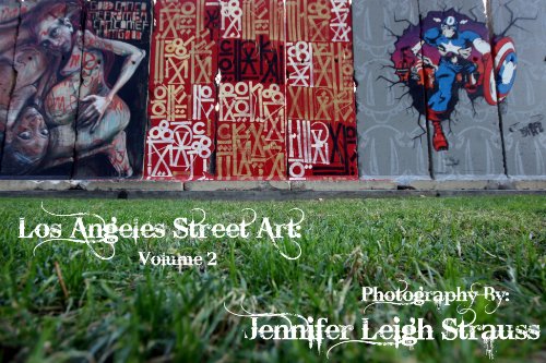 Los Angeles Street Art: Volume 2 (Street Art Photography)