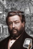 The Sermons of Charles Spurgeon: Sermons 1-200 (Vol 1 of 4) (The Sermons of Charles Spurgeon series)