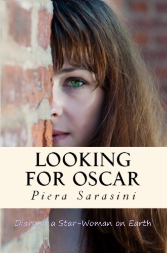 Looking for Oscar: Diary of a Star Woman on Earth (Metaphysical Spiritual Romance) (Diary of a Star-Woman on Earth Book 1)