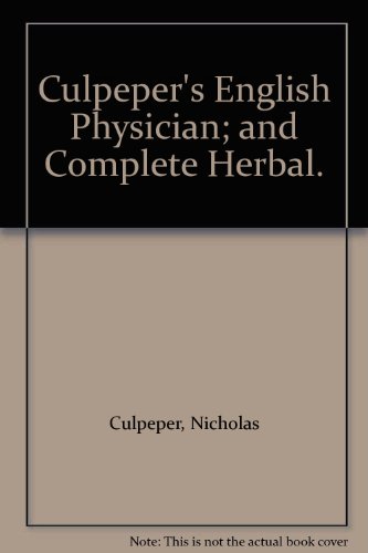 Culpeper's English Physician; and Complete Herbal.