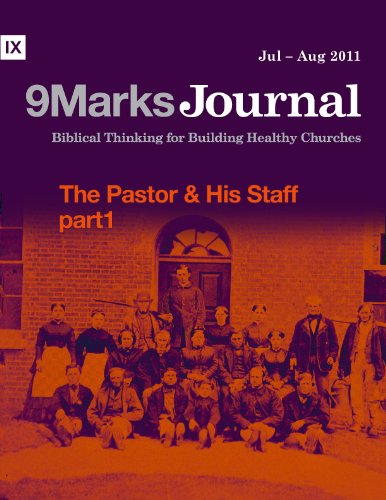 The Pastor & His Staff, Part 1 (9Marks Journal)