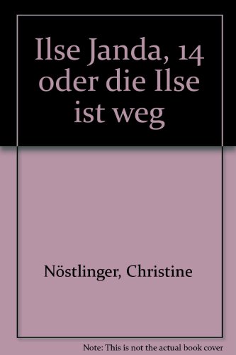 Ilse Janda, 14 oder die Ilse ist weg
